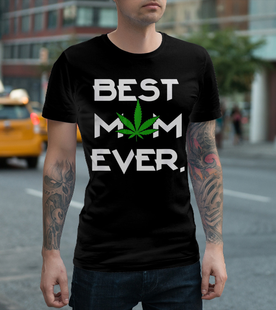 Best Mom Ever Weed Leaf T-Shirt