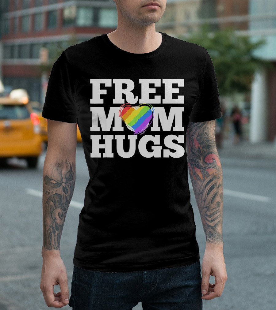 Free Mom Hugs Love Mother Rainbow Heart T-Shirt