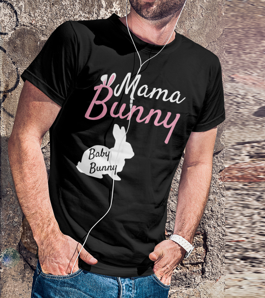 Mama Bunny Baby Bunny Easter Pre With Ears T-Shirt