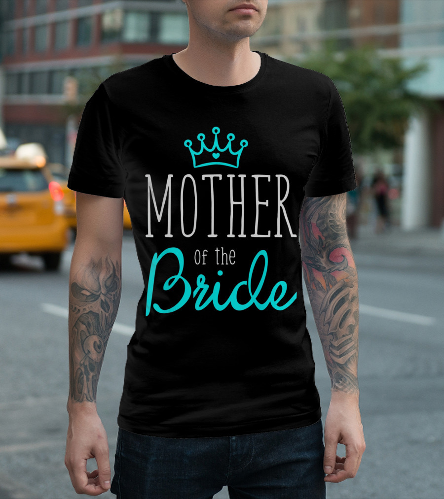 Mother of The Bride Crown Heart T-Shirt