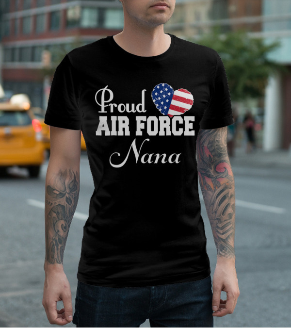 Proud Air Force Nana American Flag Heart T-Shirt