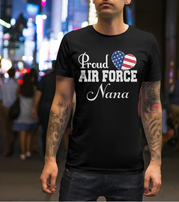 Proud Air Force Nana American Flag Heart T-Shirt