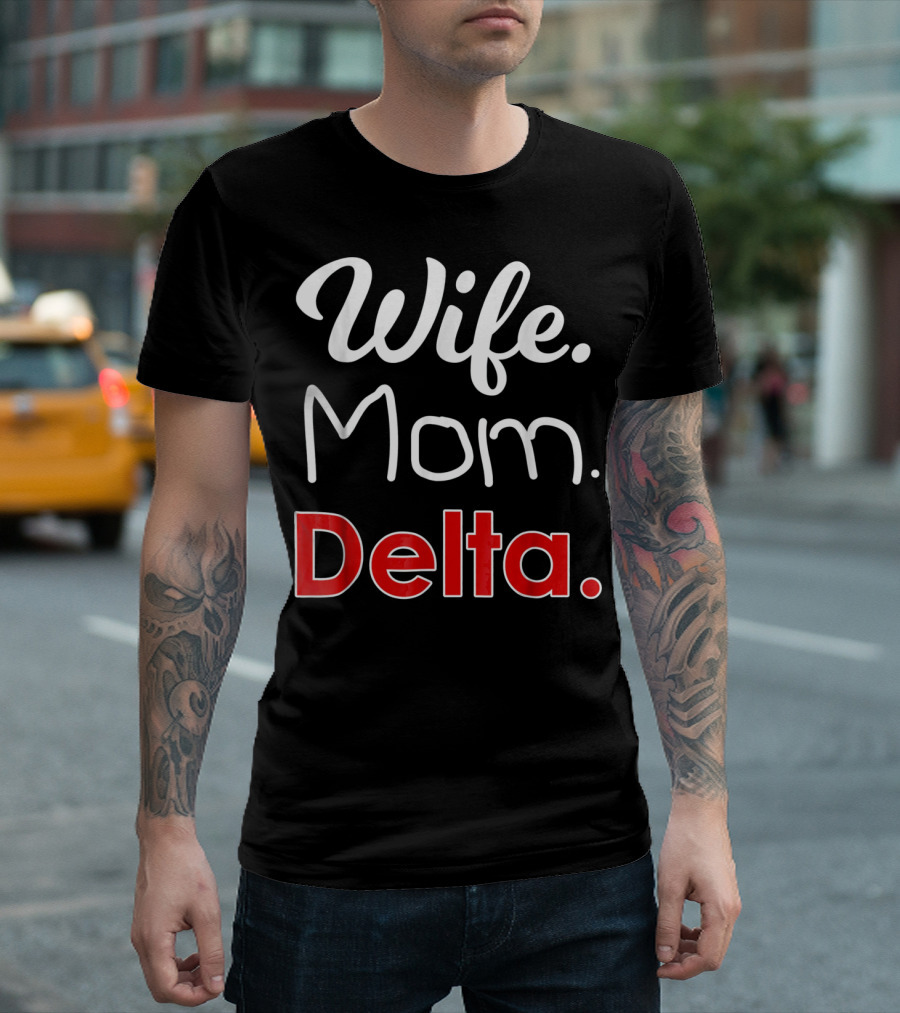 Wife Mom Delta 1913 Sorority Sigma T-Shirt