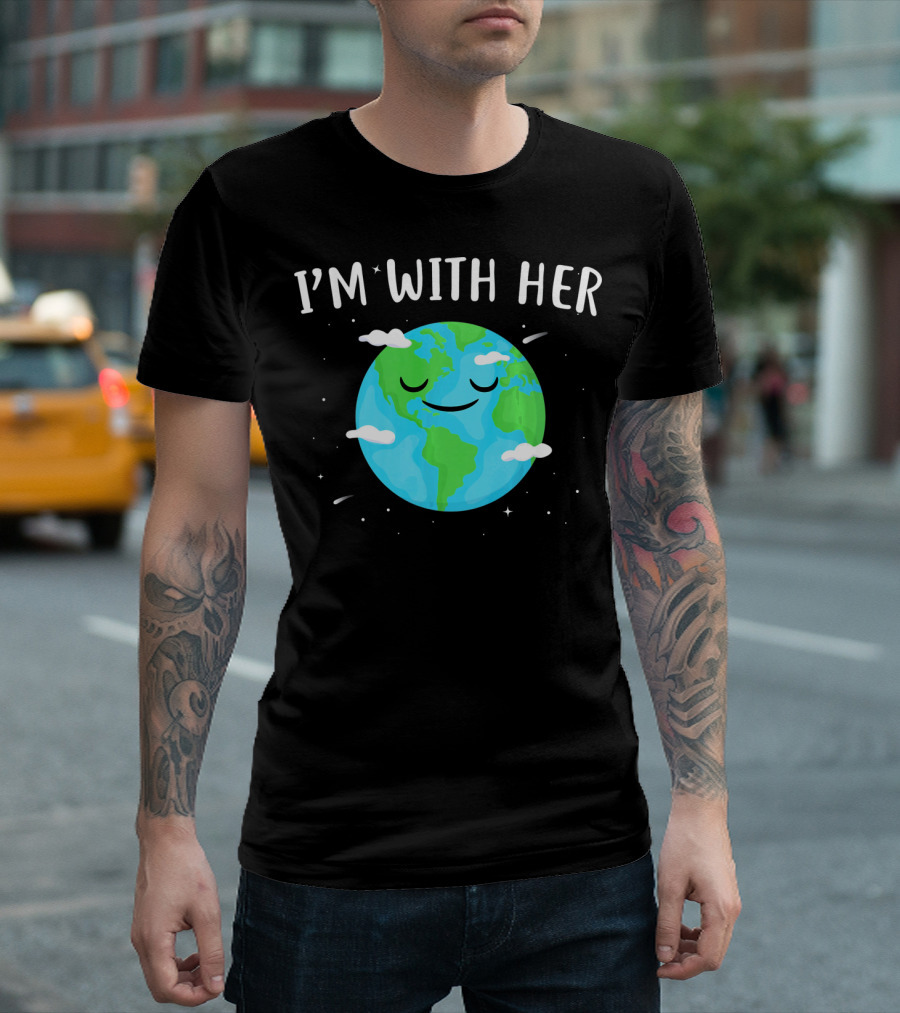 I'm With Her Smiling Earth Day Planet With Clouds T-Shirt