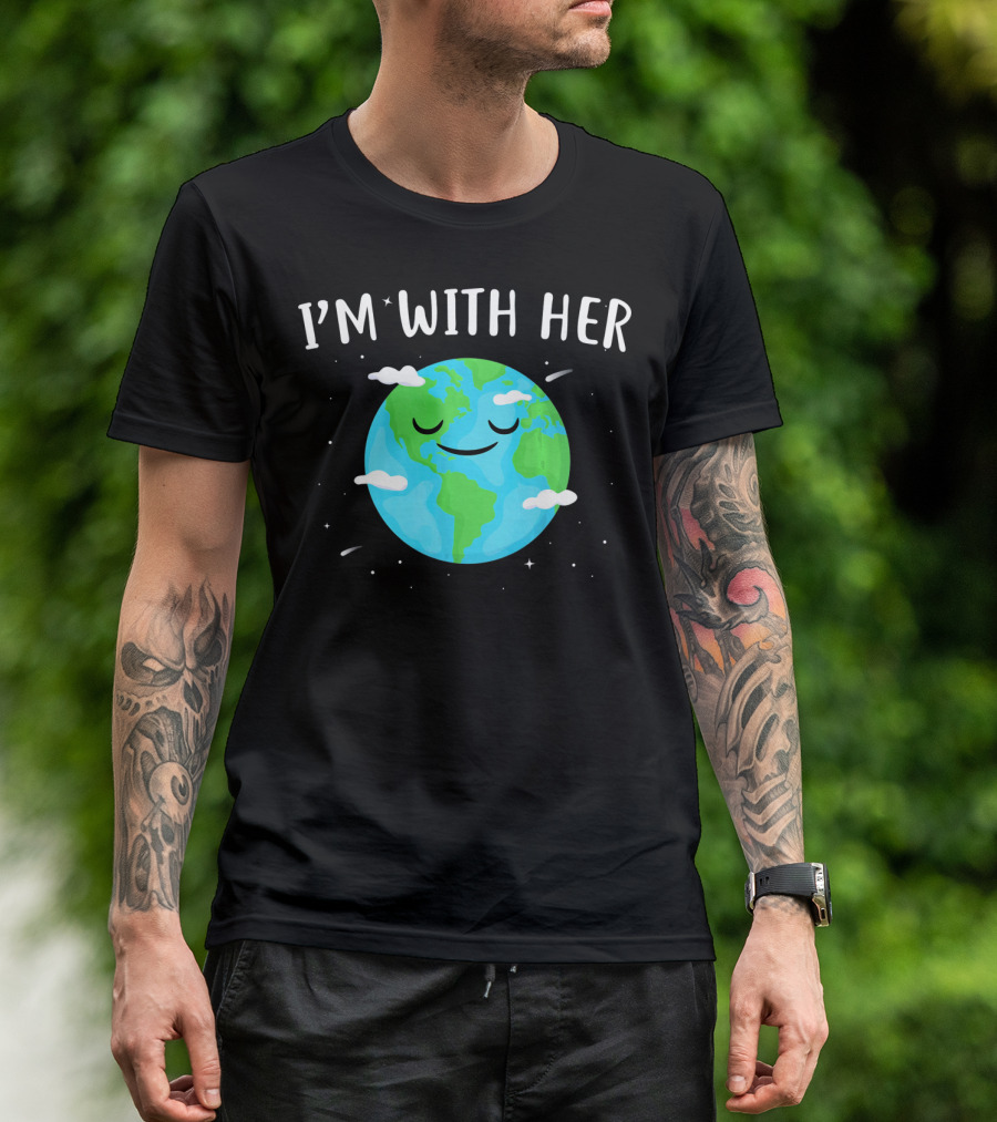I'm With Her Smiling Earth Day Planet With Clouds T-Shirt