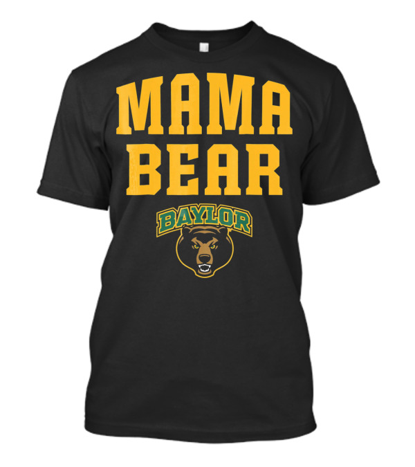 Mama Bear Baylor Bears T-Shirt