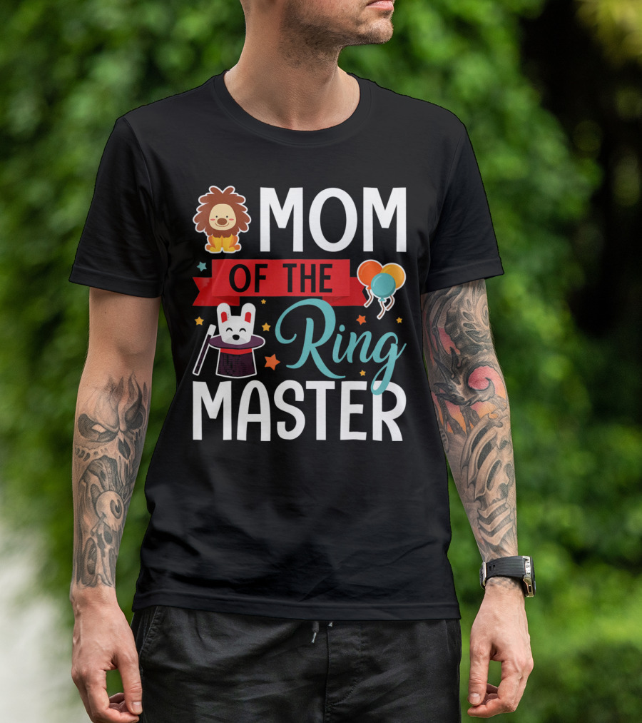 MOM OF THE RINGMASTER CIRCUS LION BALLOONS BUNNY WITH MAGIC HAT T-Shirt