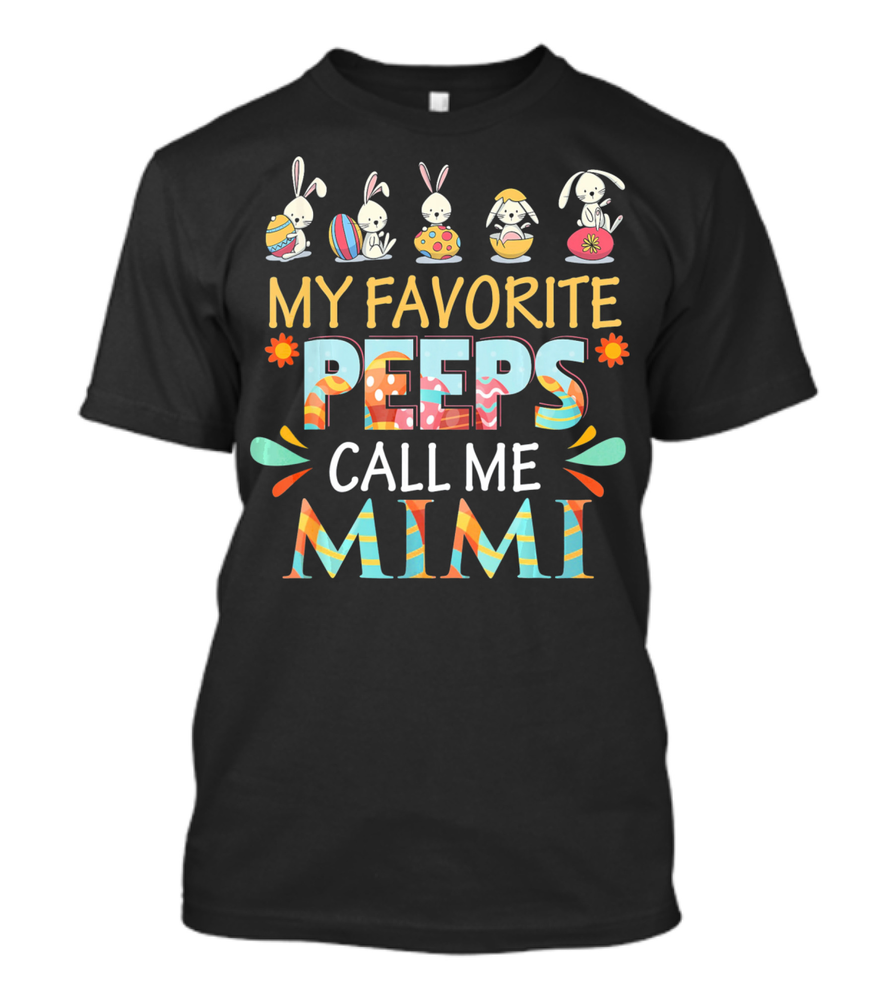 My Favorite Peeps Call Me Mimi With Easter Bunny And Egg Motif T-Shirt