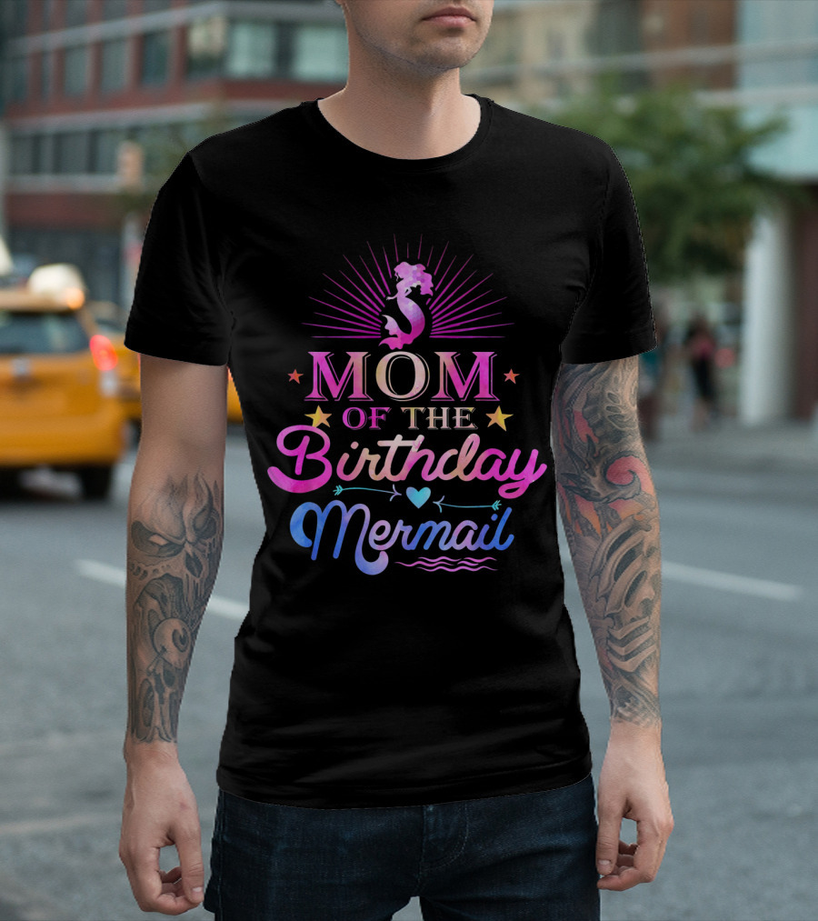 Mom of The Birthday Mermaid with Stars and Heart Accents T-Shirt