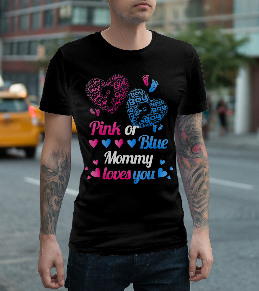 Pink Or Blue Girl Boy Mommy Loves You Hearts And Footprints T-Shirt