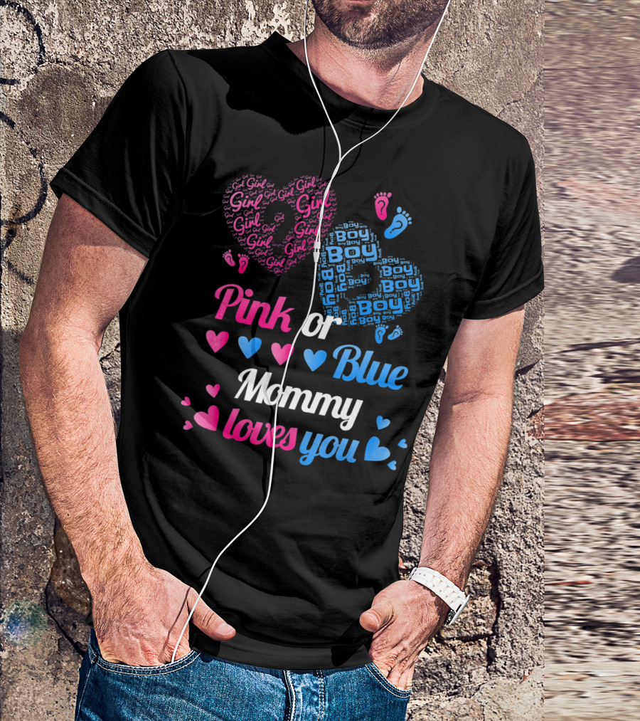Pink Or Blue Girl Boy Mommy Loves You Hearts And Footprints T-Shirt