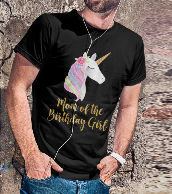 Gold Unicorn Mom Of The Birthday Girl T-Shirt