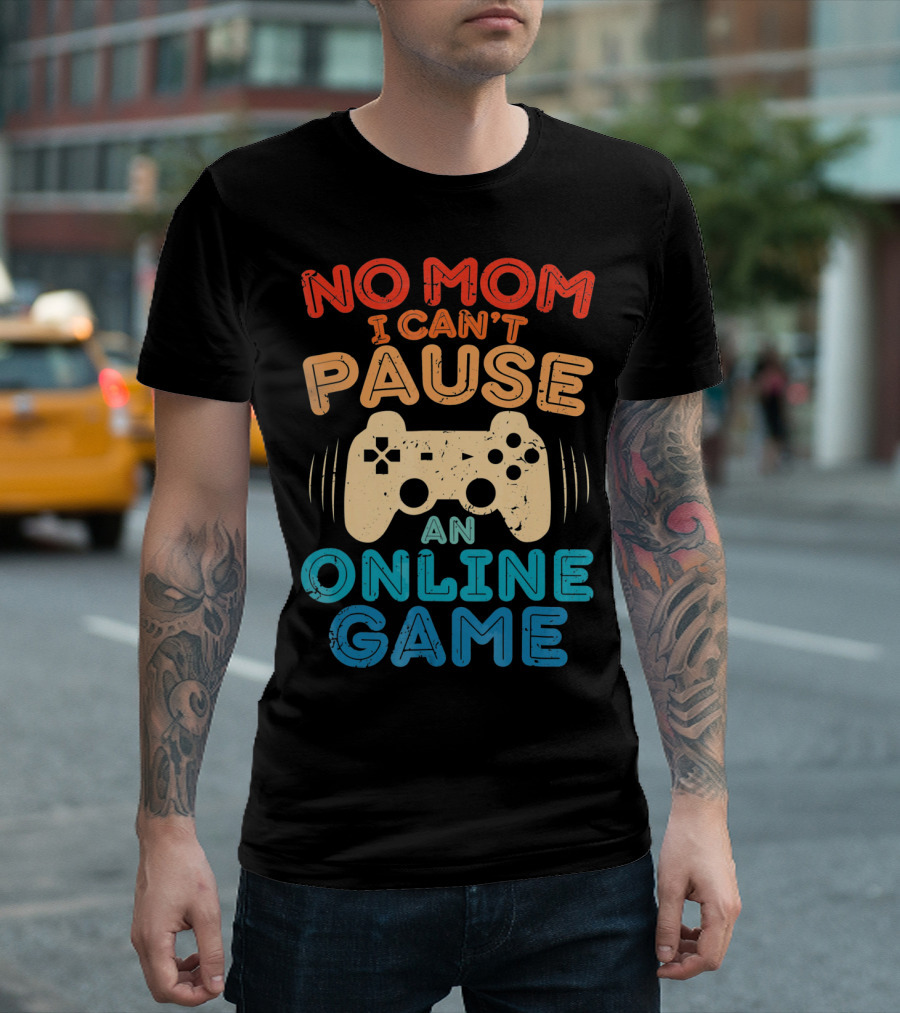 No Mom I Can't Pause An Online Game Gaming Controller Text T-Shirt