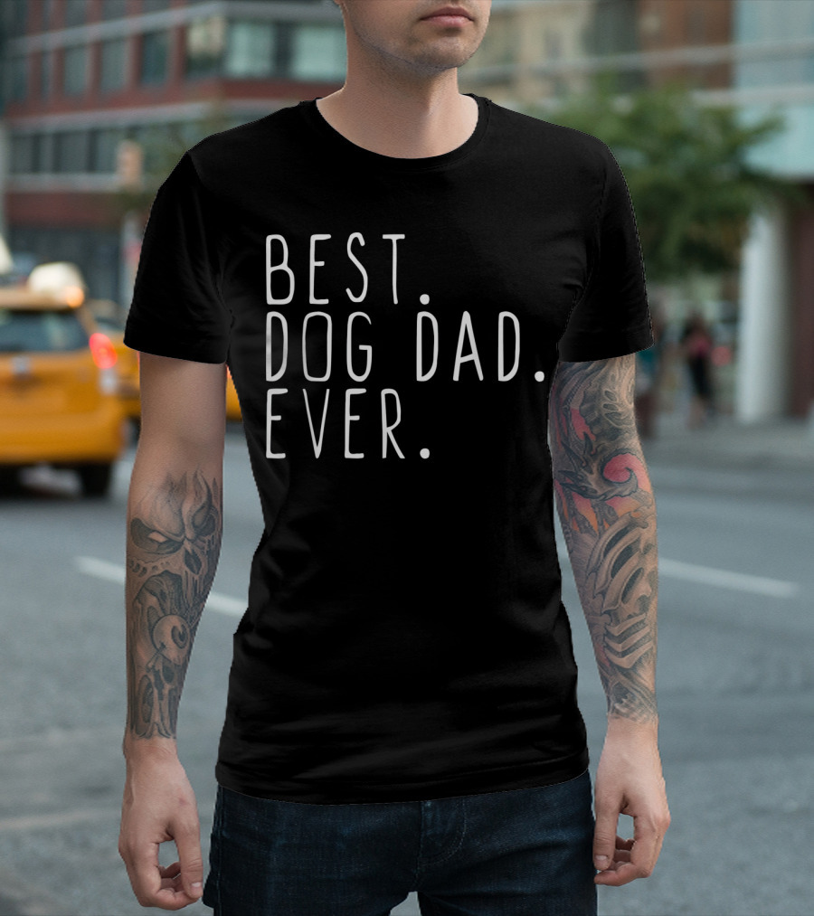 Best Dog Dad Ever Mens Cool Fathers T-Shirt