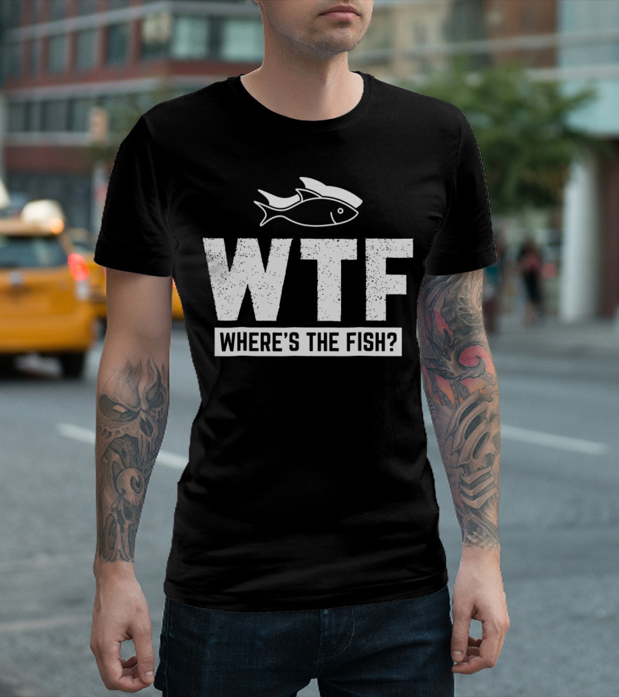 Funny Fishing Fishermen Lake River Where's the Fish? T-Shirt