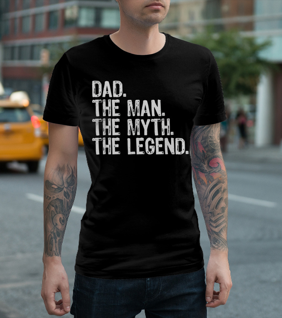 Mens Dad The Man The Myth The Legend Dad T-Shirt