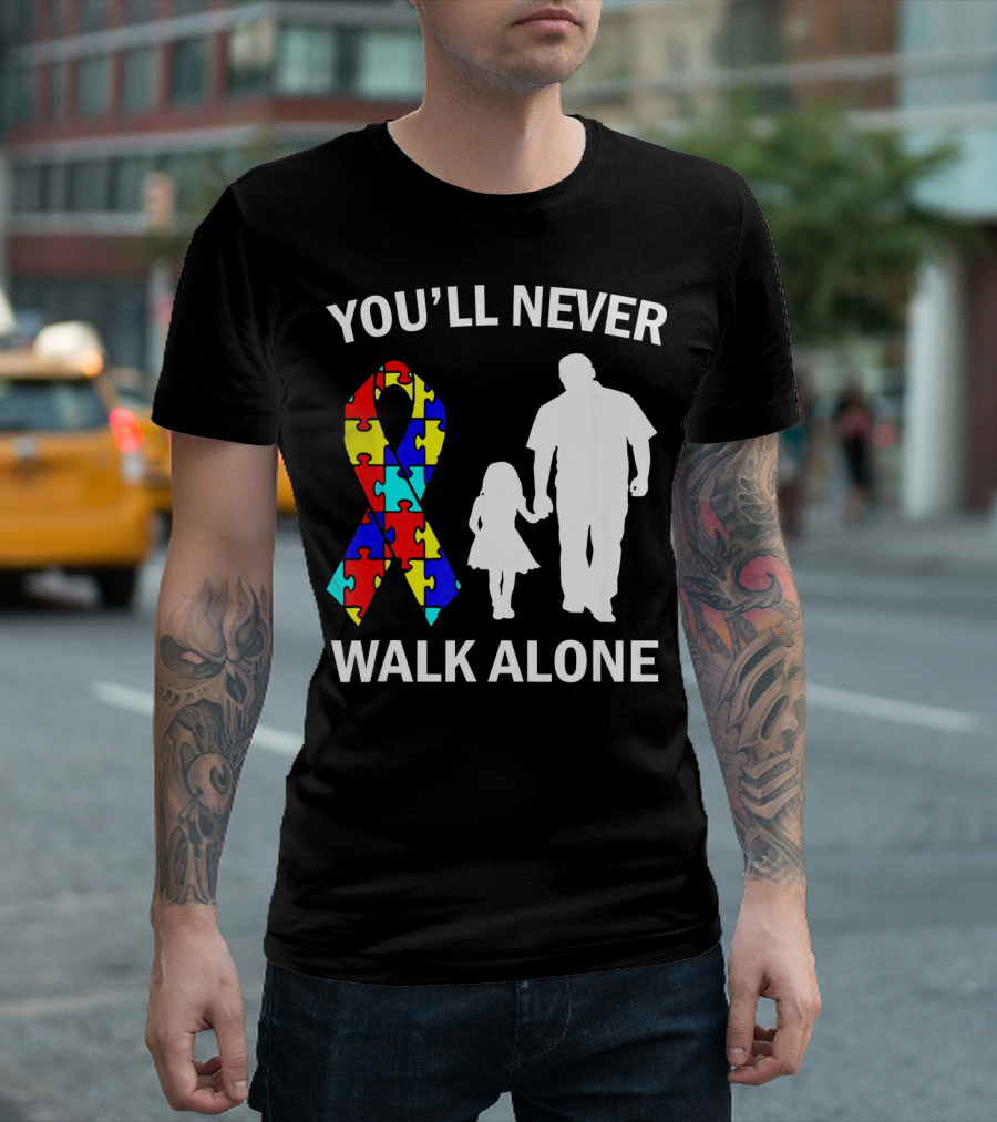 YOU'LL NEVER WALK ALONE Autism Dad And Daughter Puzzle T-Shirt