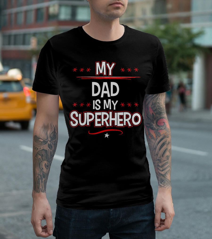 My Dad is My Superhero Stars T-Shirt