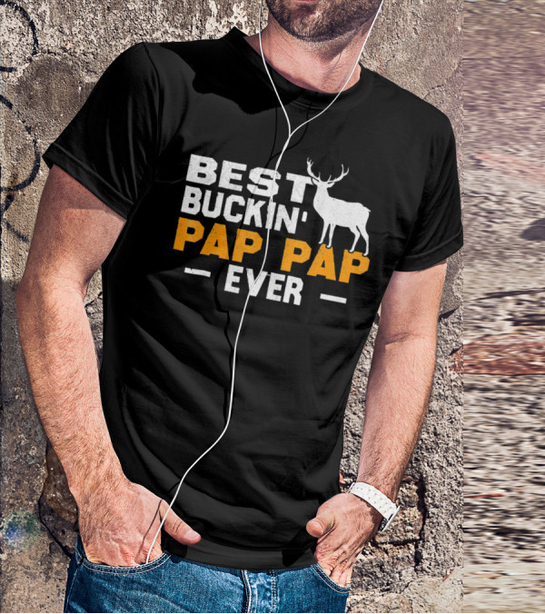 Best Buckin Pap Pap Ever Deer Hunt Buck T-Shirt