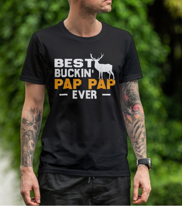 Best Buckin Pap Pap Ever Deer Hunt Buck T-Shirt