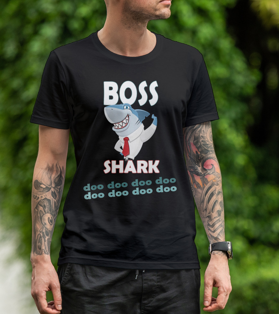 BOSS SHARK Doo Doo Doo Doo Doo Doo Doo Doo T-Shirt