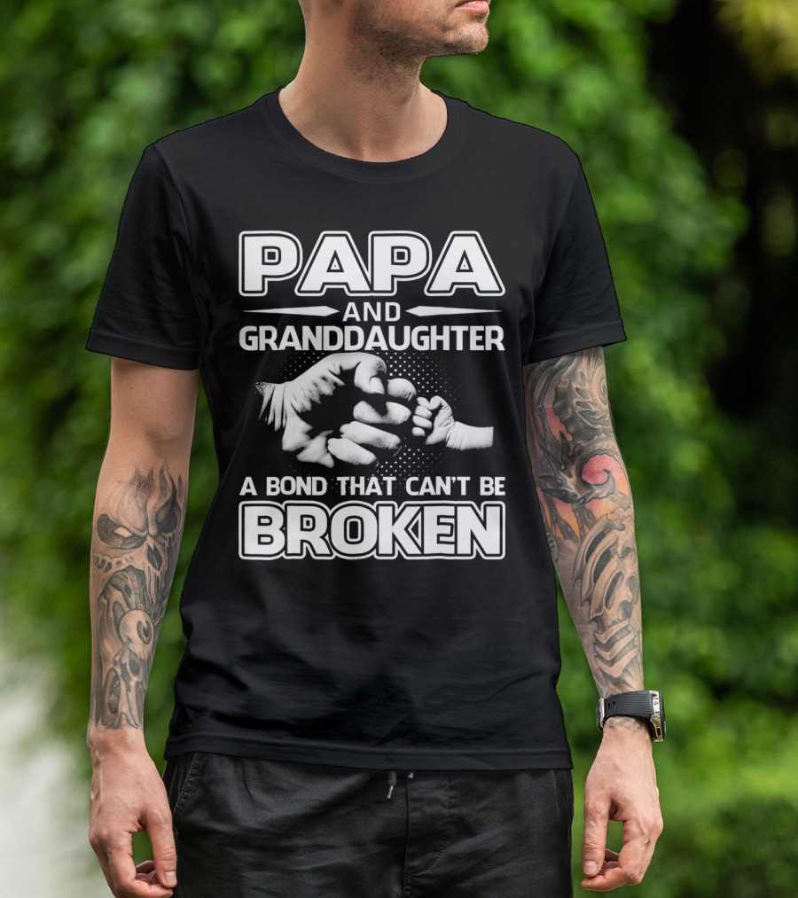 PAPA And Granddaughter A Bond That Can't Be Broken T-Shirt