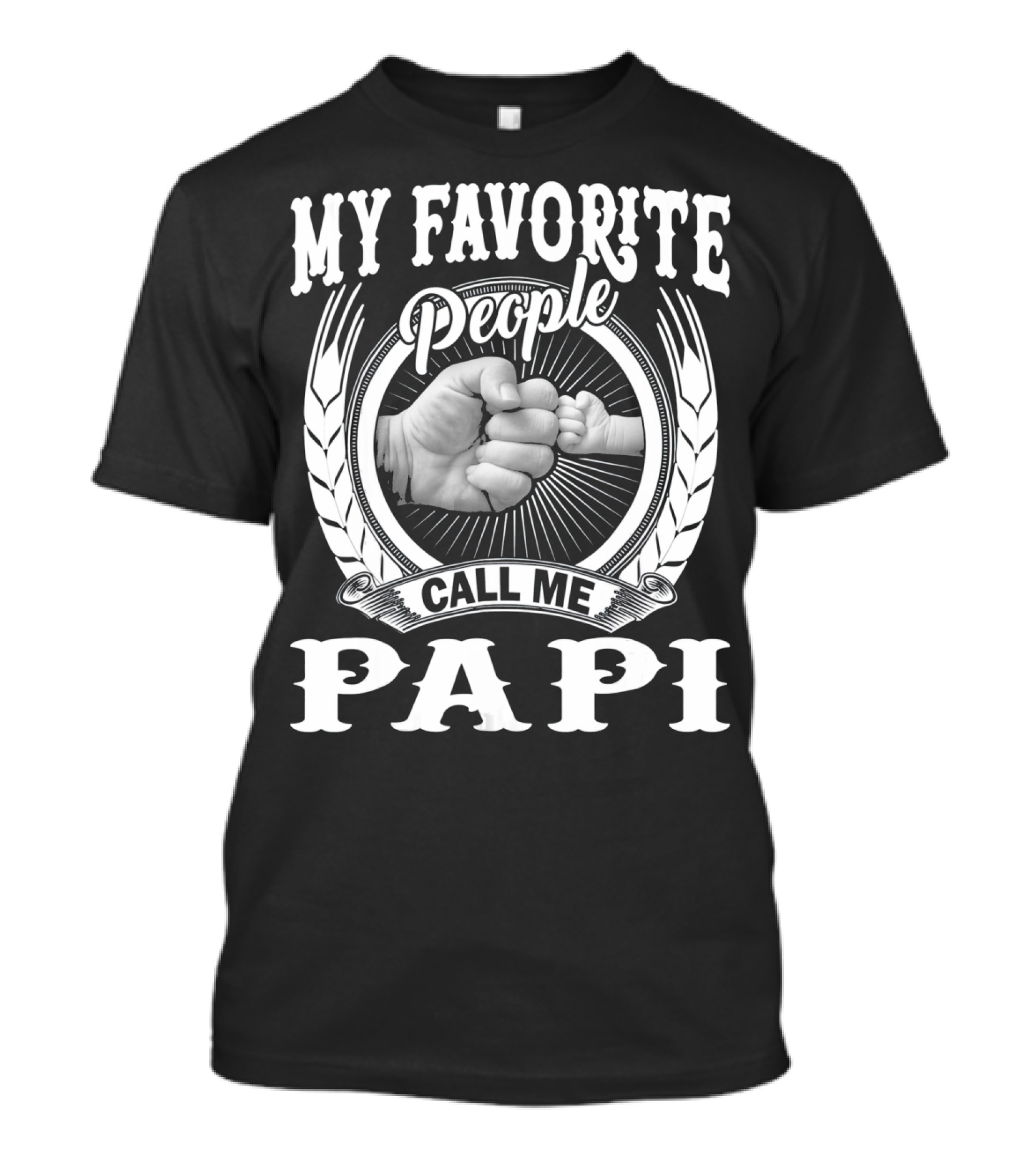 My Favorite People Call Me Papi Fist Bump T-Shirt