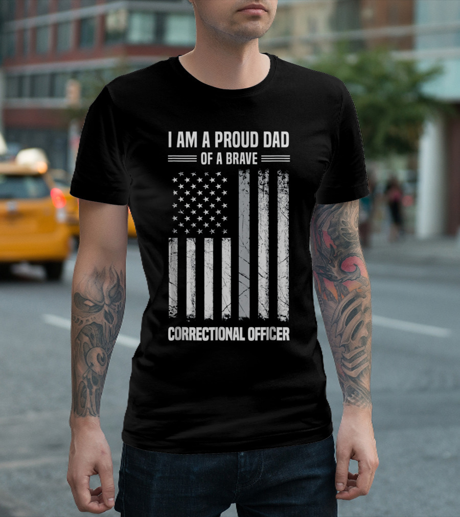 I Am A Proud Dad Of A Brave Correctional Officer Flag T-Shirt
