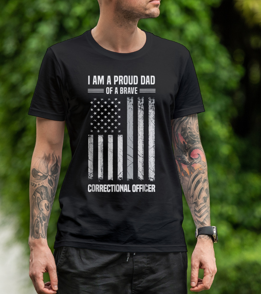 I Am A Proud Dad Of A Brave Correctional Officer Flag T-Shirt
