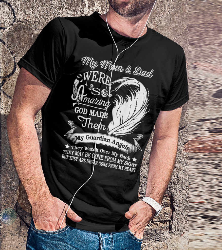 My Mom And Dad Were Amazing God Made Them My Guardian Angels They Watch Over My Back T-Shirt