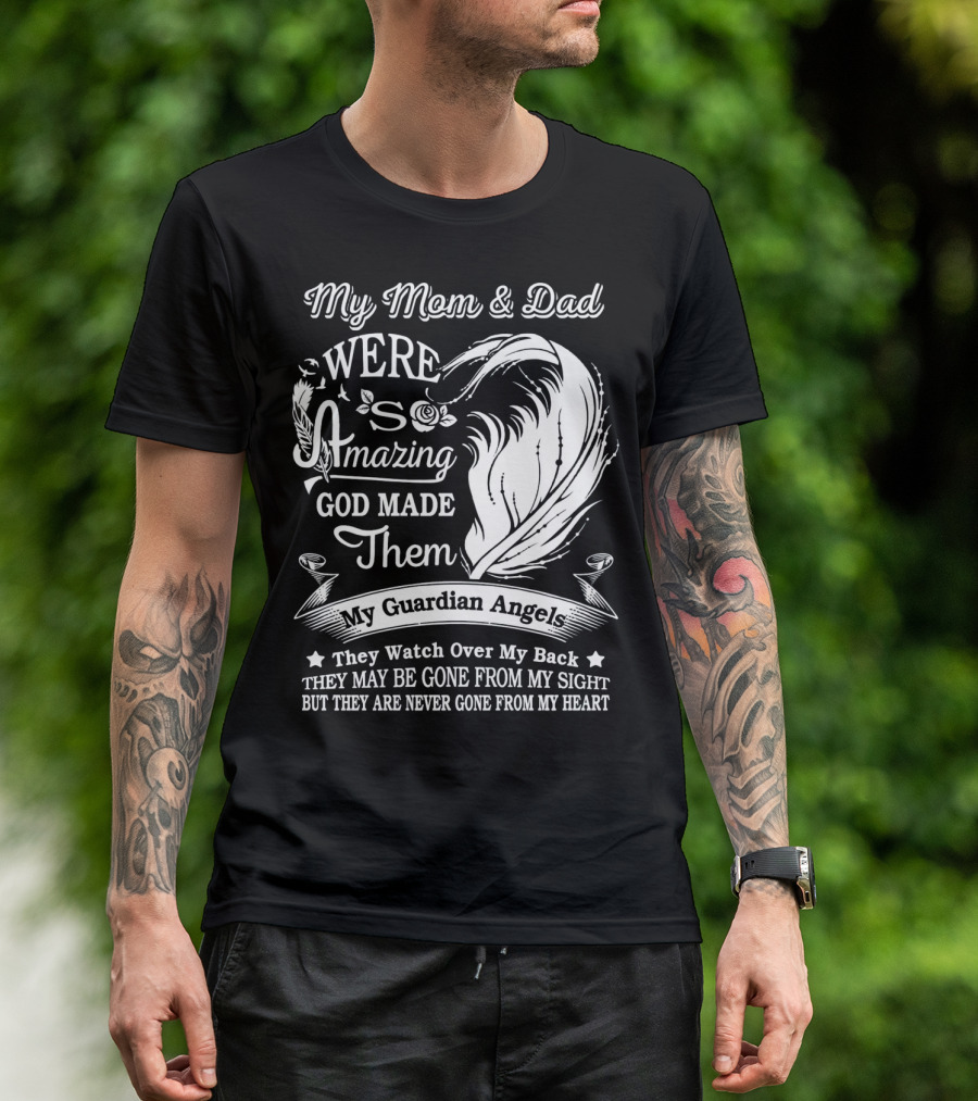 My Mom And Dad Were Amazing God Made Them My Guardian Angels They Watch Over My Back T-Shirt