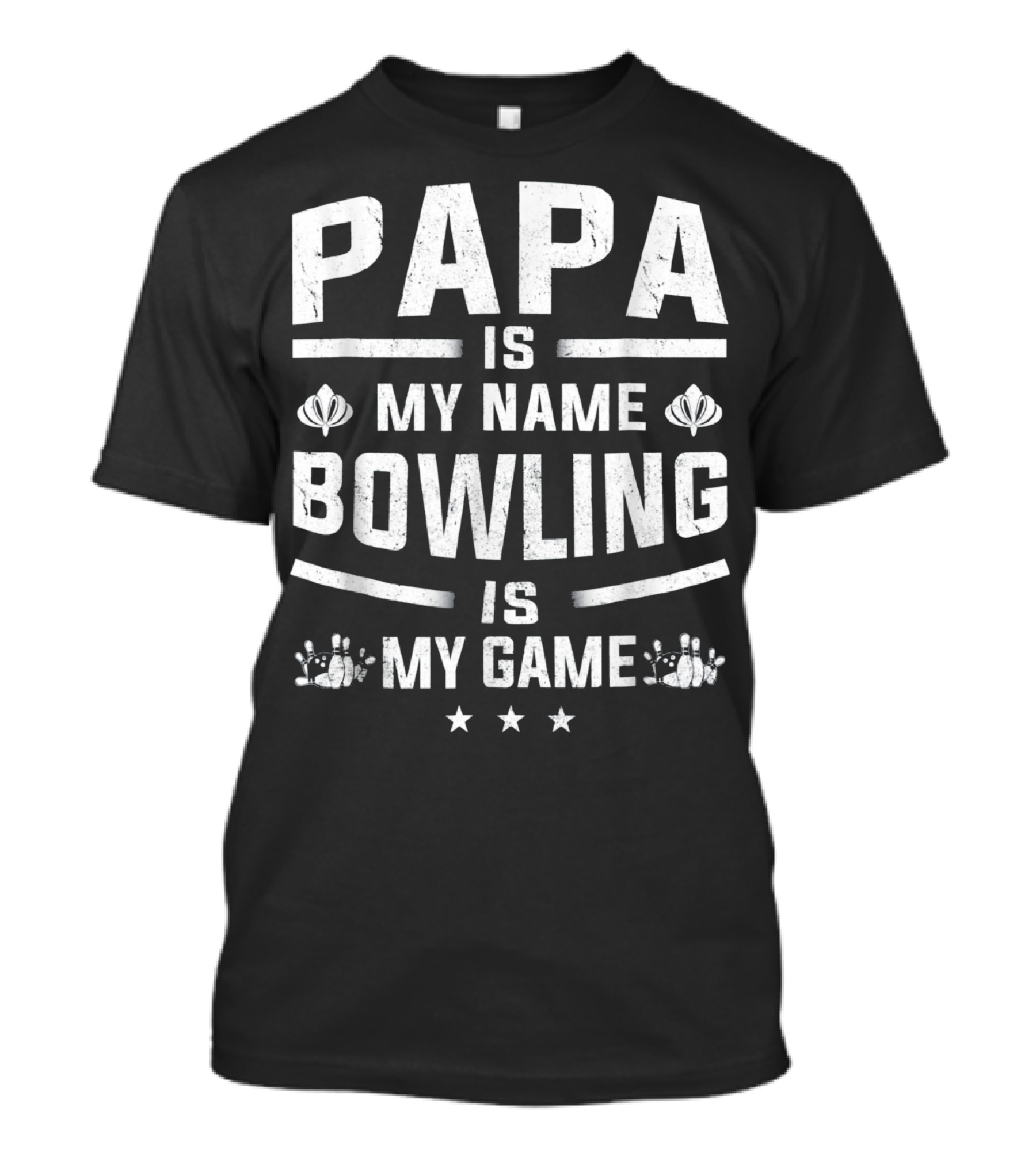 Papa Is My Name Bowling Is My Game Three Stars Bowling Pins T-Shirt