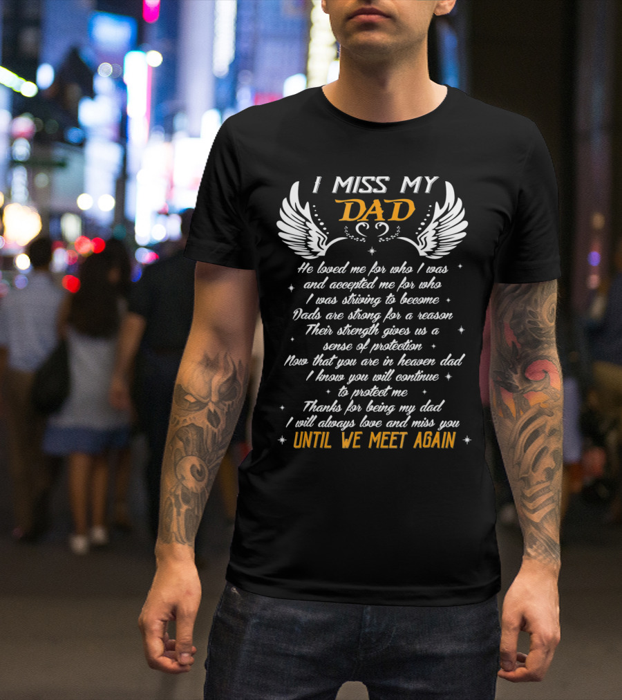 I Miss My Dad In Heaven Until We Meet Again T-Shirt