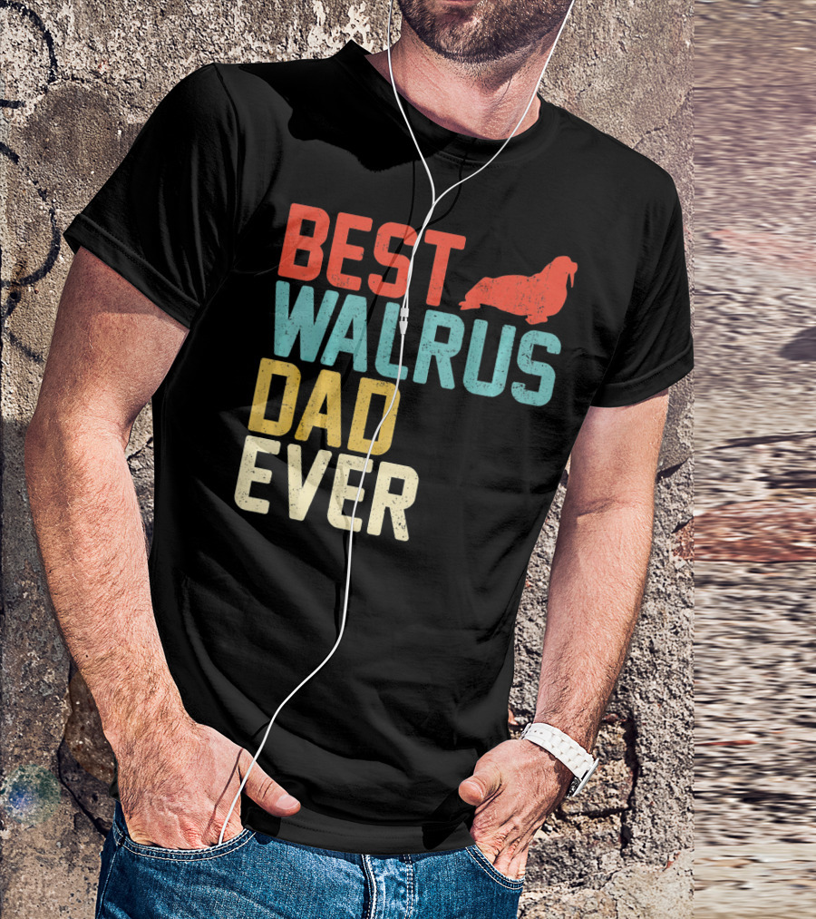 BEST WALRUS DAD EVER Walrus T-Shirt