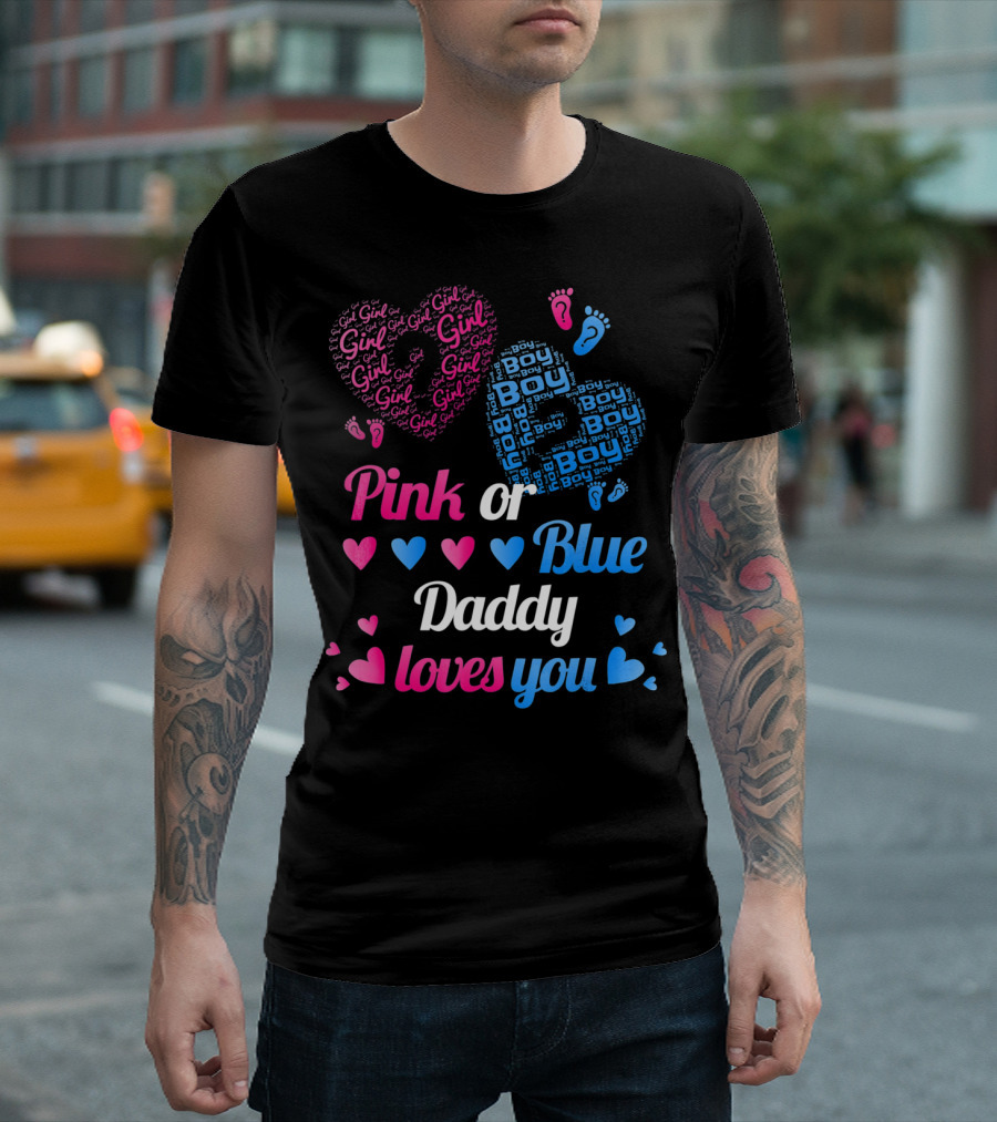 Pink Or Blue Daddy Loves You Girl Boy Hearts And Footprints T-Shirt