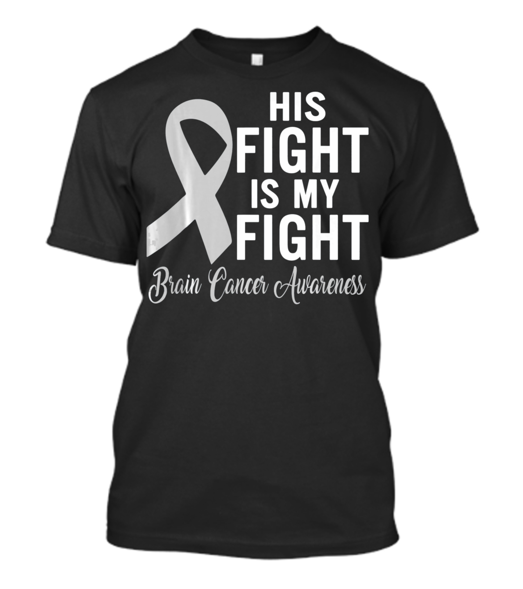 His Fight Is My Fight Brain Cancer Awareness T-Shirt