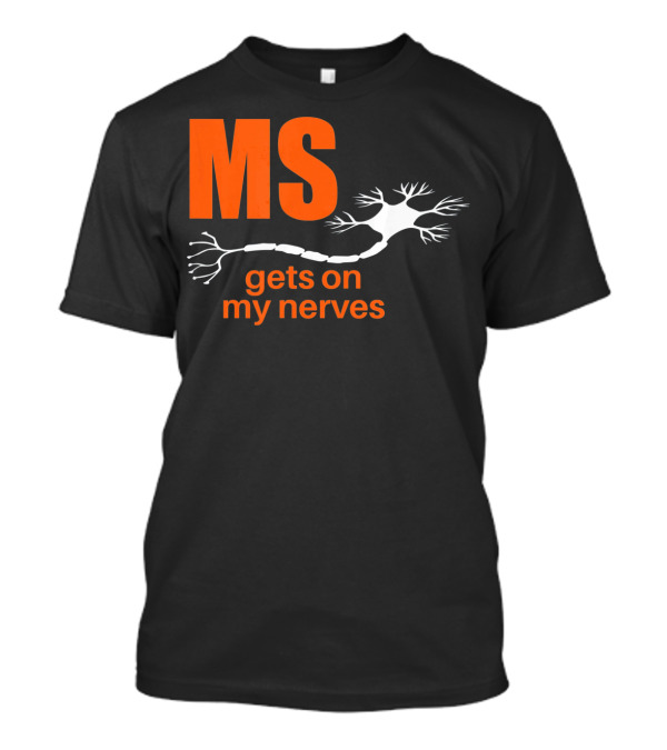 MS Gets On My Nerves With Neuron T-Shirt