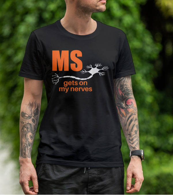 MS Gets On My Nerves With Neuron T-Shirt