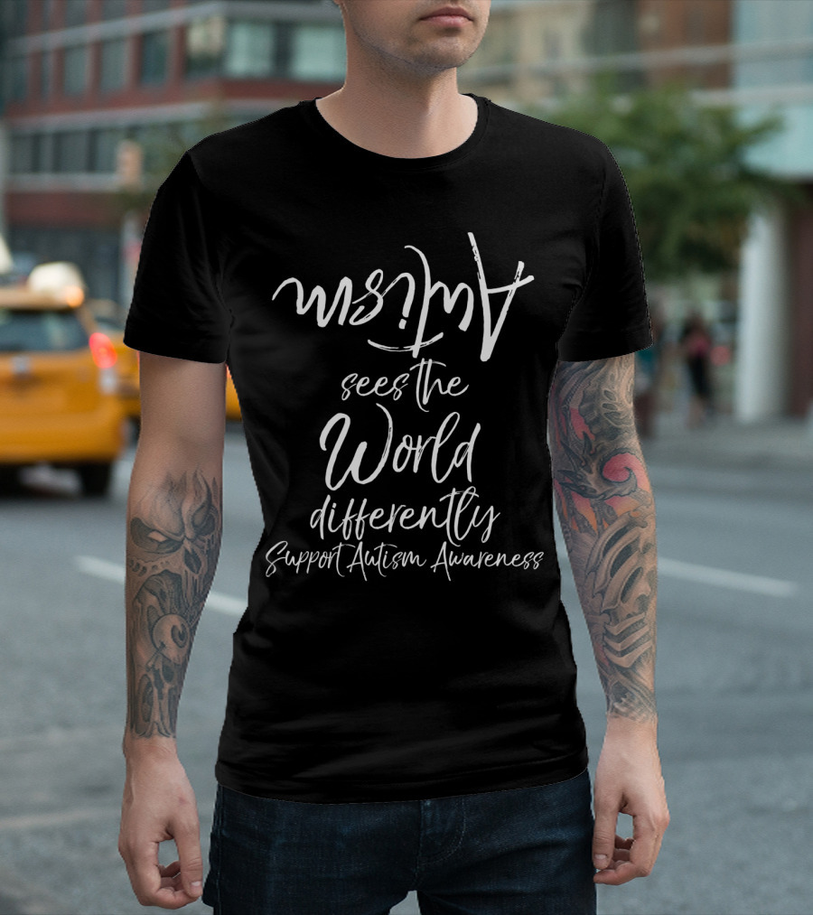 Autism Sees the World Differently Support Autism Awareness T-Shirt
