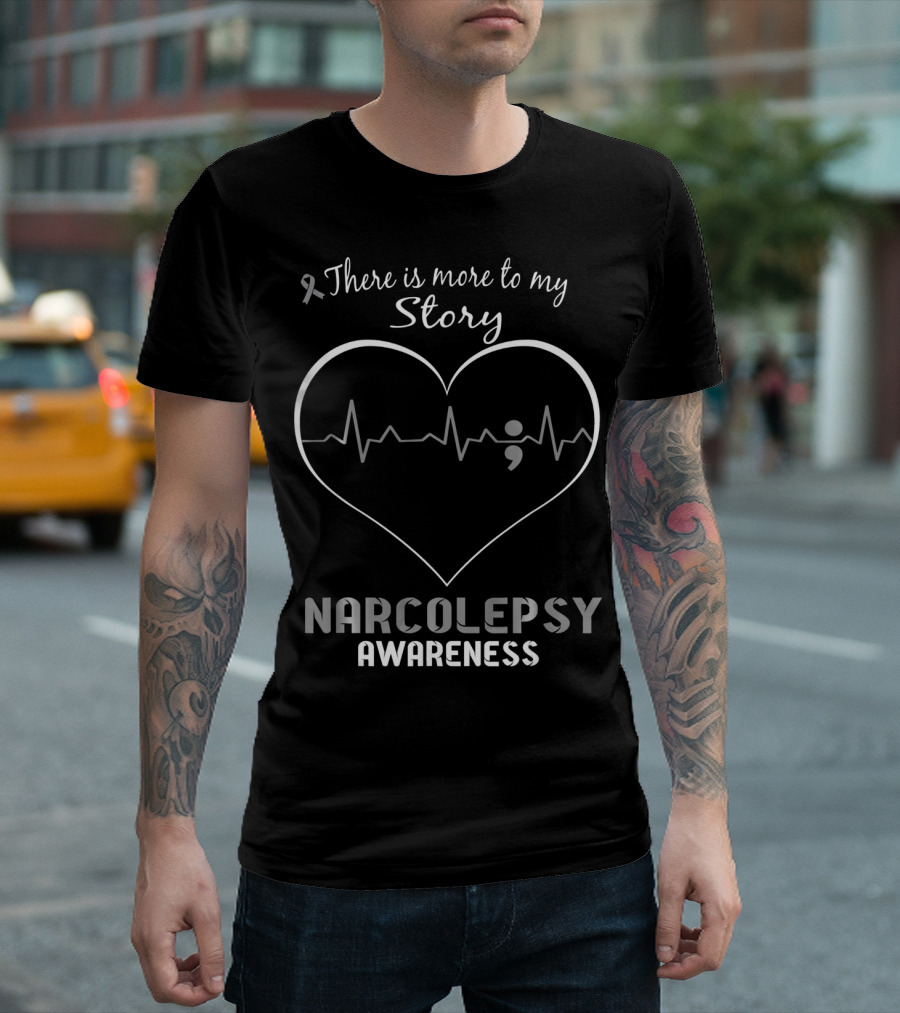 There Is More to My Story Narcolepsy Awareness Heartbeat T-Shirt