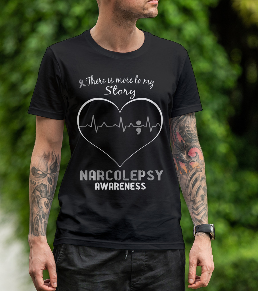 There Is More To My Story Narcolepsy Awareness Heartbeat T-Shirt