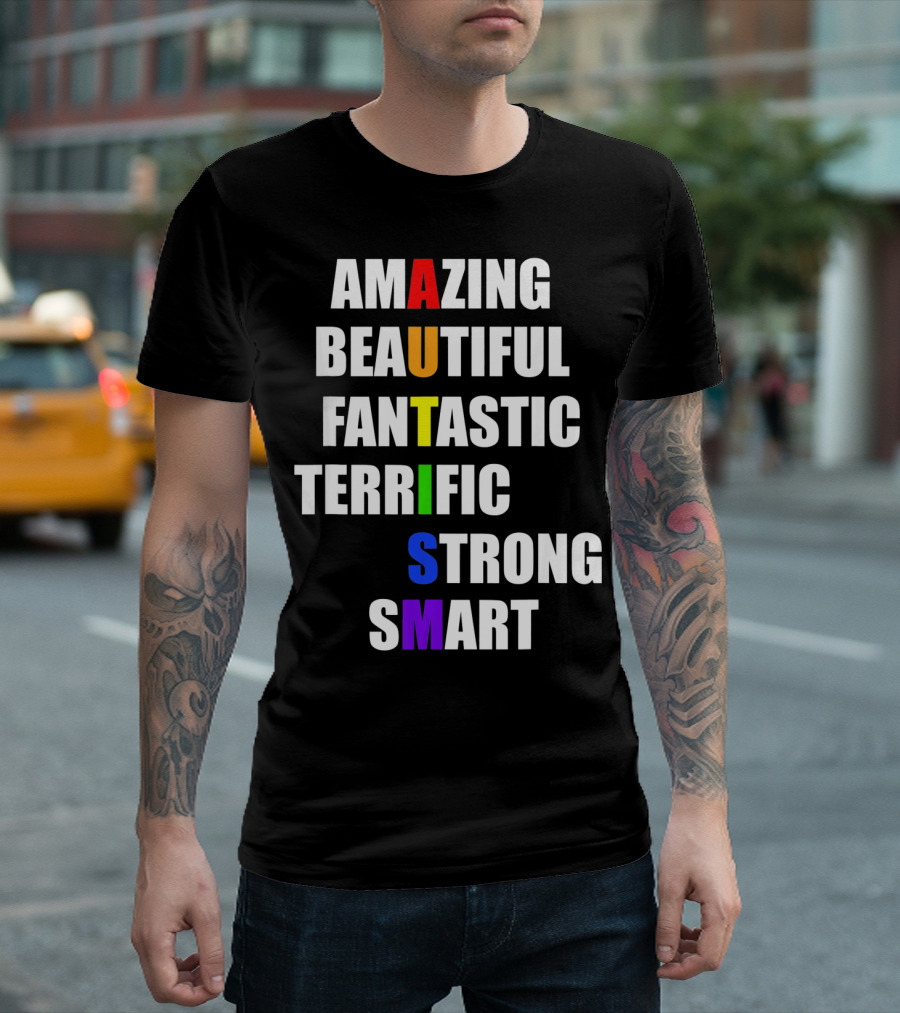 Amazing Beautiful Fantastic Terrific Strong Smart Autism Awareness T-Shirt