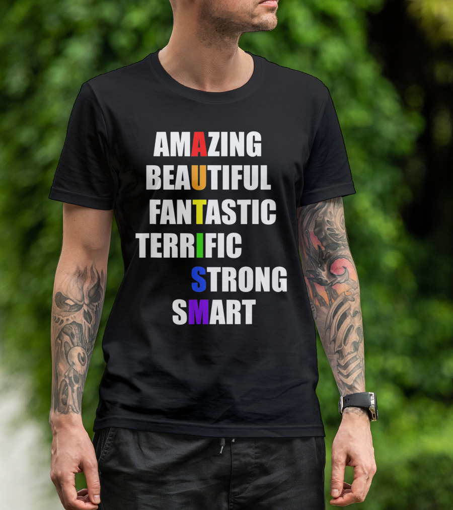 Amazing Beautiful Fantastic Terrific Strong Smart Autism Awareness T-Shirt