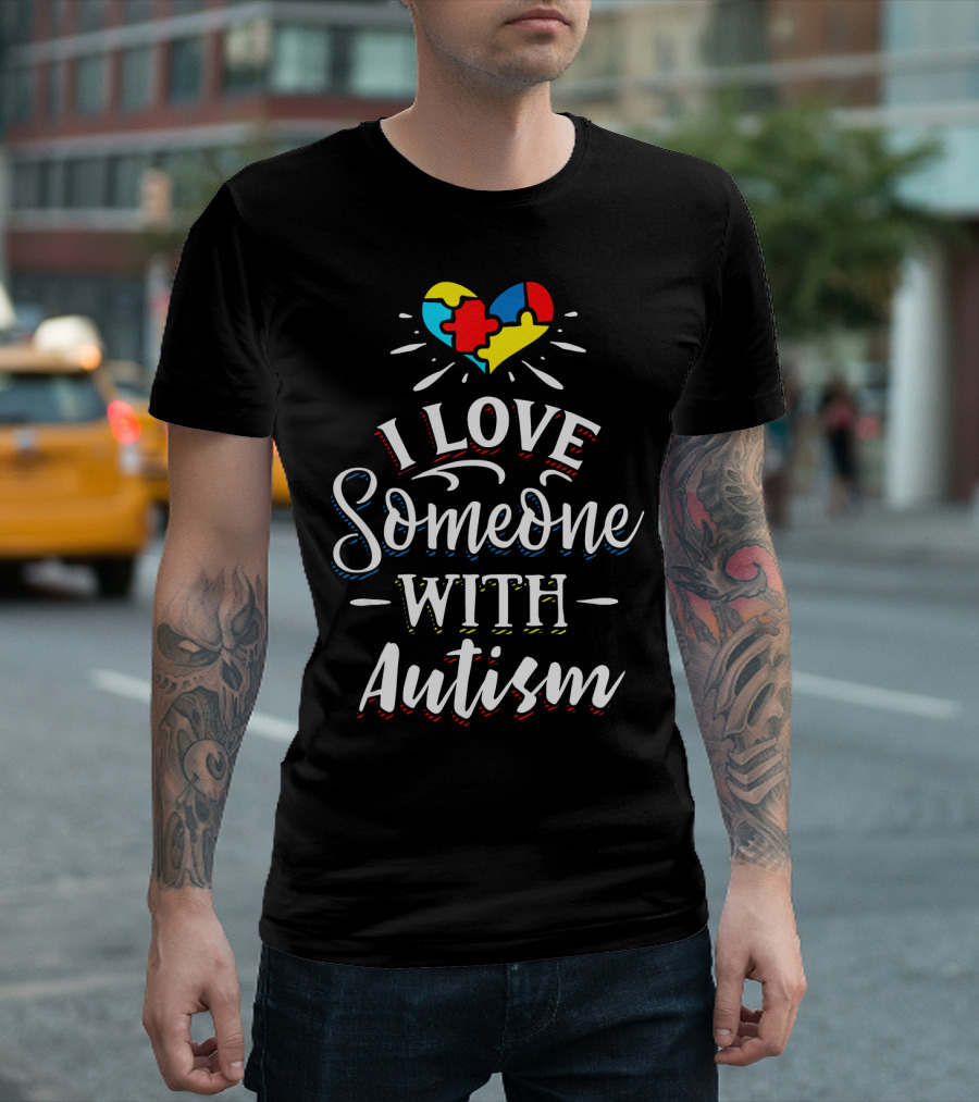 I Love Someone With Autism Heart Puzzle Piece Awareness T-Shirt