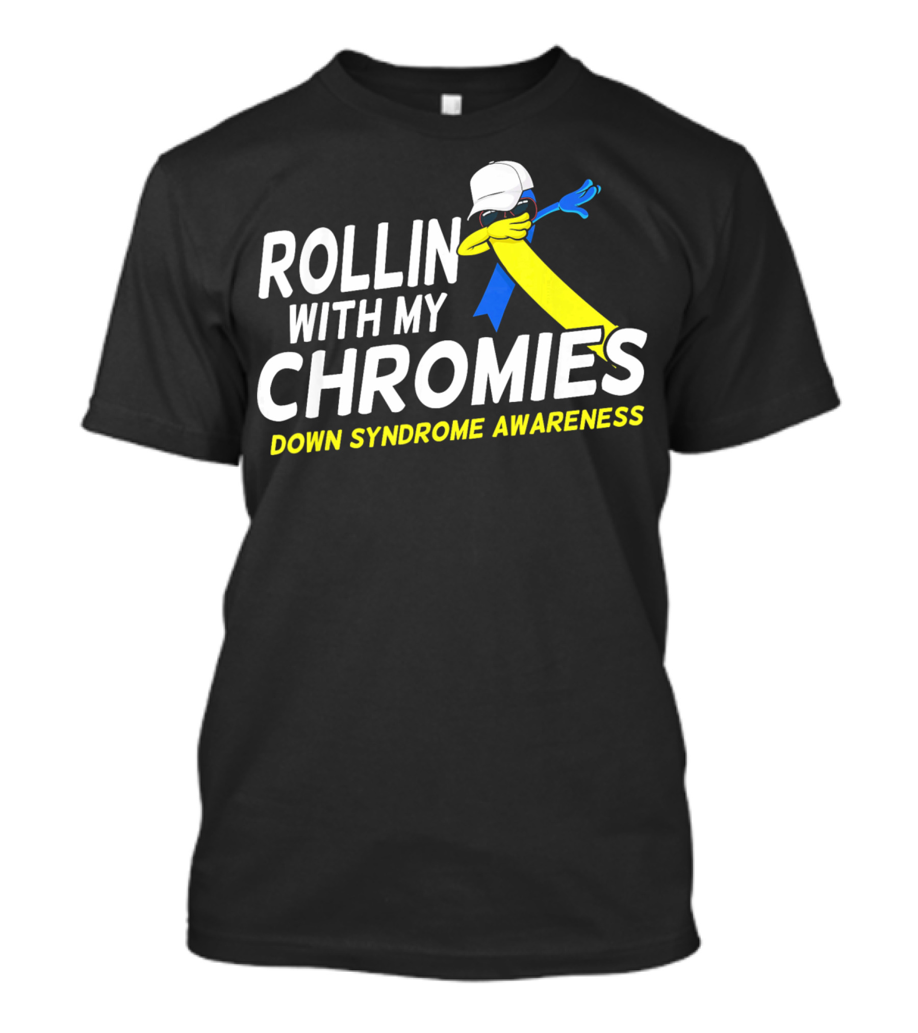 Rollin With My Chromies Down Syndrome Awareness T-Shirt