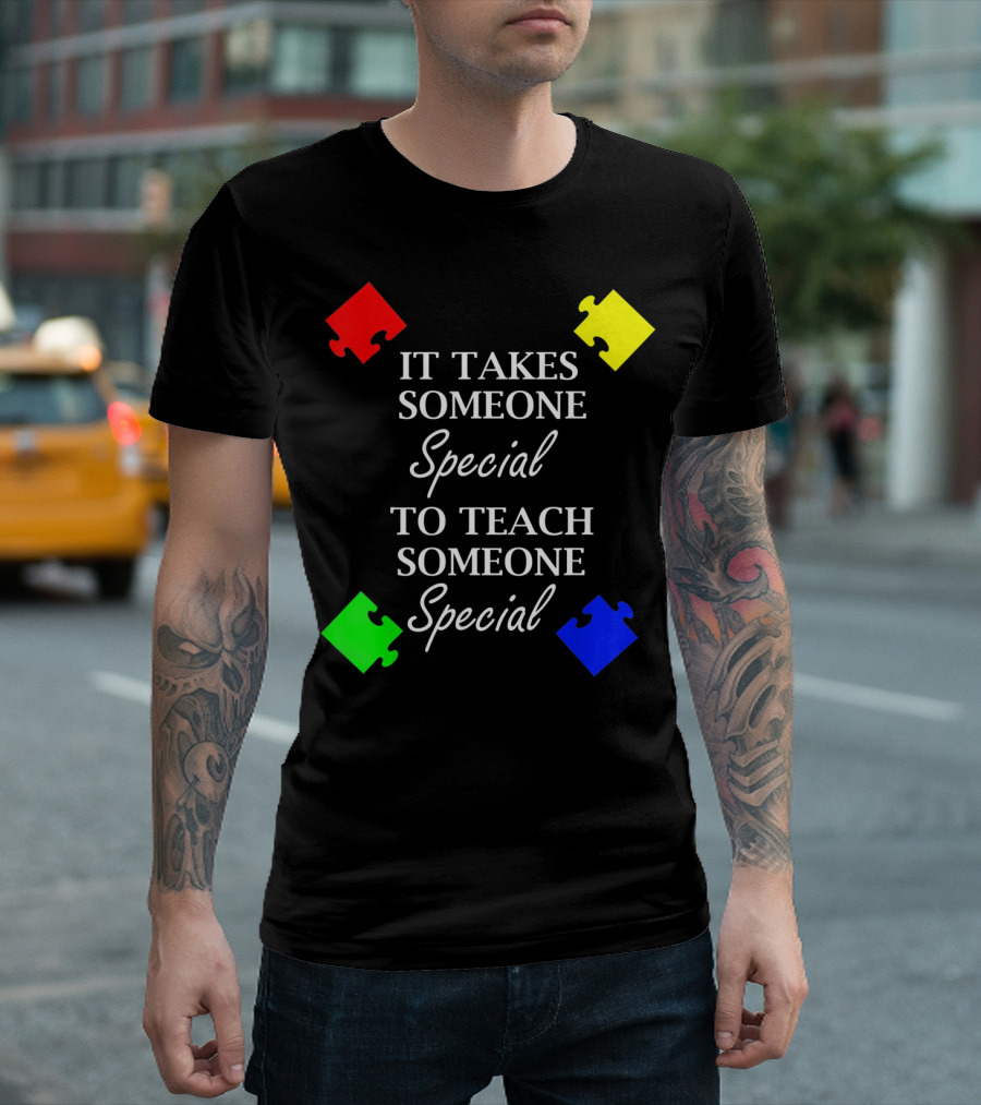 It Takes Someone Special to Teach Someone Special Autism Awareness Puzzle Pieces T-Shirt