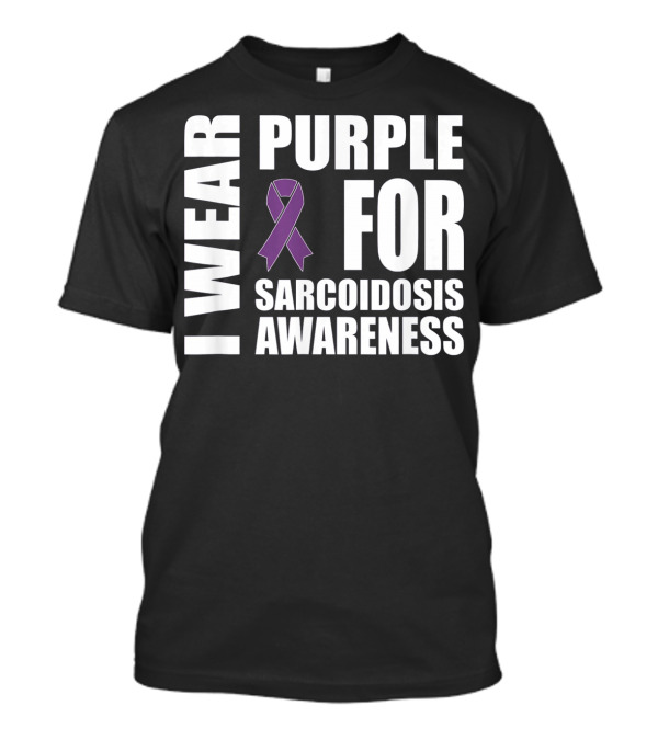 I Wear Purple For Sarcoidosis Awareness Purple T-Shirt