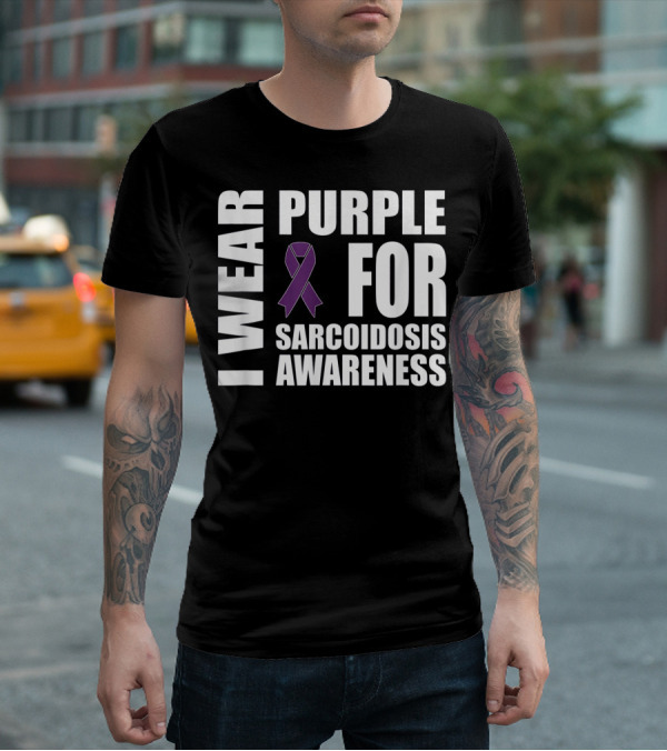 I Wear Purple For Sarcoidosis Awareness Purple T-Shirt