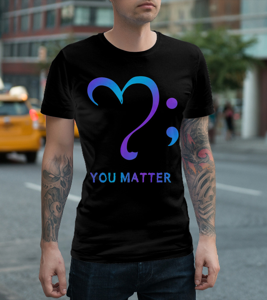 You Matter Suicide Prevention Awareness Heart Semicolon T-Shirt