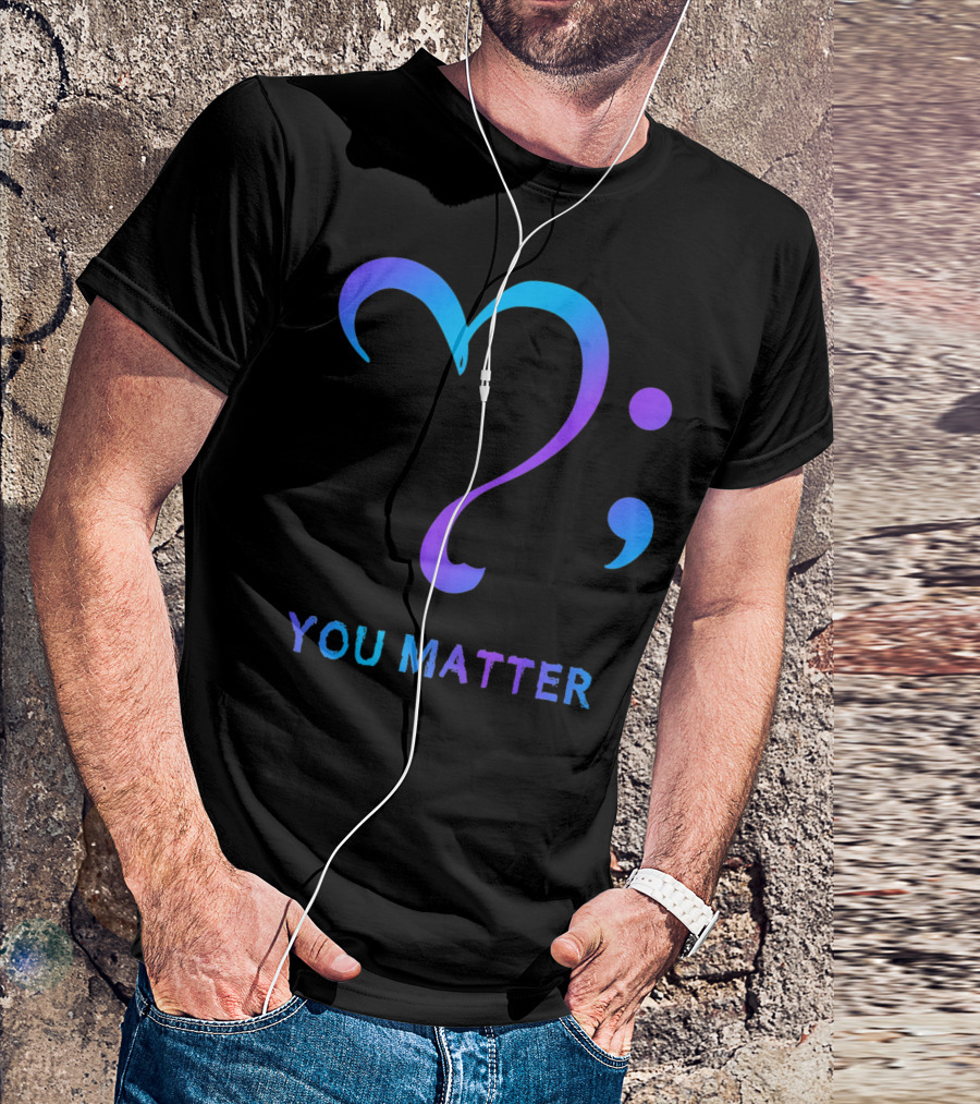 You Matter Suicide Prevention Awareness Heart Semicolon T-Shirt